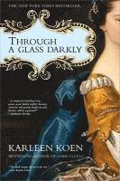 Karleen Koen - Through a Glass Darkly, Häftad