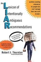 Robert J. Thornton - The Lexicon of Intentionally Ambiguous Recommendations (L.I.A.R.), Häftad