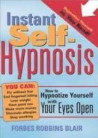 bokomslag Instant Self-Hypnosis: How to Hypnotize Yourself with Your Eyes Open