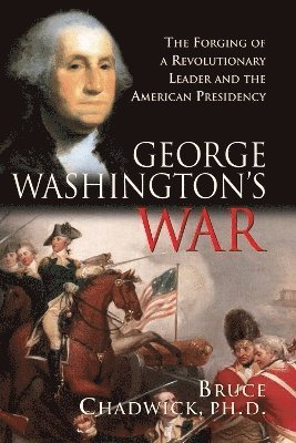 Bruce Chadwick - George Washington's War, Häftad