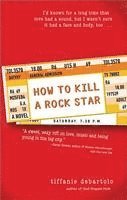 bokomslag Debartolo, T: How to Kill a Rock Star