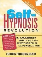 bokomslag Self-Hypnosis Revolution: The Amazingly Simple Way to Use Self-Hypnosis to Change Your Life