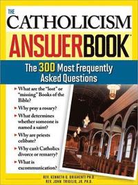 bokomslag The Catholicism Answer Book