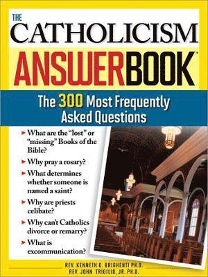 bokomslag The Catholicism Answer Book: The 300 Most Frequently Asked Questions