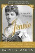 bokomslag Jennie: The Life of the American Beauty Who Became the Toast--And Scandal--Of Two Continents, Ruled an Age and Raised a Son--W