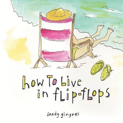 How to Live in Flip-Flops 1