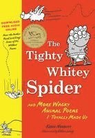 bokomslag The Tighty Whitey Spider: And More Wacky Animal Poems I Totally Made Up