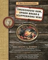 bokomslag Smokehouse Ham, Spoon Bread & Scuppernong Wine: The Folklore and Art of Southern Appalachian Cooking