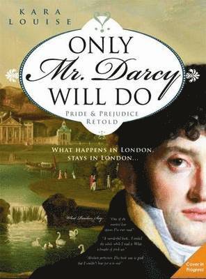 Louise, K: Only Mr. Darcy Will Do