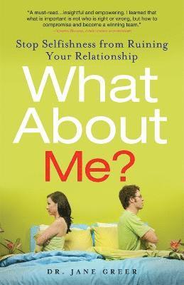 bokomslag What about Me?: Stop Selfishness from Ruining Your Relationship
