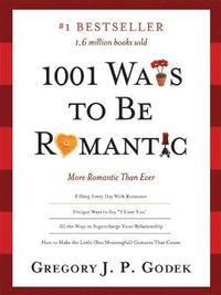 bokomslag 1001 Ways to Be Romantic: More Romantic Than Ever