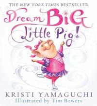 bokomslag Dream Big, Little Pig!