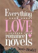 bokomslag Everything I Know about Love I Learned from Romance Novels