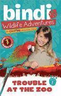 bokomslag Trouble at the Zoo: A Bindi Irwin Adventure