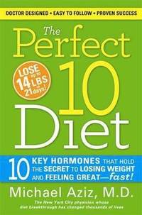 bokomslag The Perfect 10 Diet: 10 Key Hormones That Hold the Secret to Losing Weight and Feeling Great--Fast!