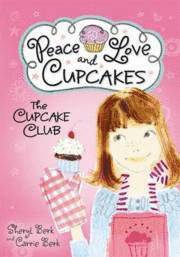 Sheryl Berk, Carrie Berk - Cupcake Club Peace Love & Cupcakes, Häftad