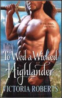 bokomslag To Wed a Wicked Highlander