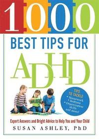 bokomslag 1000 Best Tips for ADHD: Expert Answers and Bright Advice to Help You and Your Child