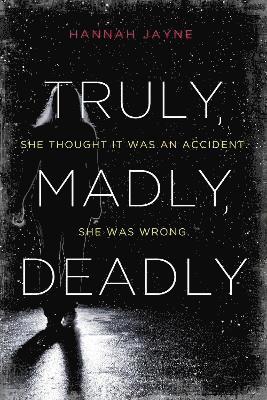 Hannah Jayne - Truly, Madly, Deadly, Häftad