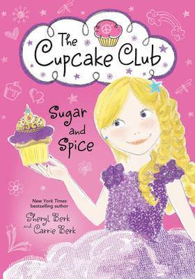 Sheryl Berk, Carrie Berk - Sugar and Spice: The Cupcake Club, Häftad