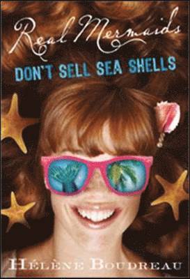Helene Boudreau - Real Mermaids Don't Sell Seashells, Häftad