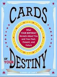 bokomslag Cards of Your Destiny: What Your Birthday Reveals about You and Your Past, Present, and Future