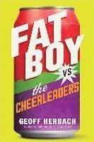 Geoff Herbach - Fat Boy vs. the Cheerleaders, Inbunden