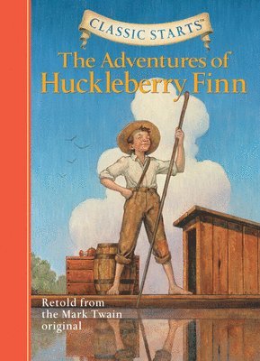 Mark Twain, Oliver Ho - Classic Starts®: The Adventures of Huckleberry Finn, Inbunden