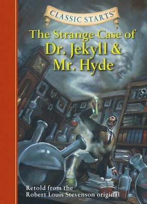 Robert Louis Stevenson - Classic Starts®: The Strange Case of Dr. Jekyll and Mr. Hyde, Inbunden