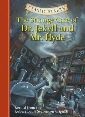 bokomslag Classic Starts: The Strange Case of Dr. Jekyll and Mr. Hyde