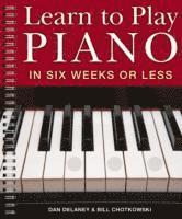 bokomslag Learn to Play Piano in Six Weeks or Less