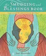 bokomslag The Smudging and Blessings Book: Inspirational Rituals to Cleanse and Heal