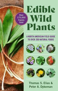 bokomslag Edible Wild Plants: A North American Field Guide to Over 200 Natural Foods