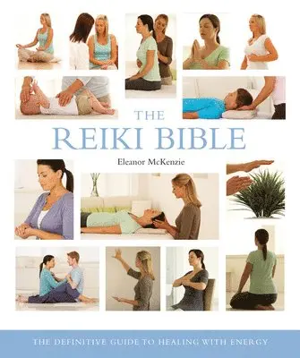 Eleanor McKenzie - The Reiki Bible: The Definitive Guide to Healing with Energy, Häftad. Tillgänglighet: Tillfälligt slut