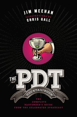 Chris Gall, Jim Meehan - PDT Cocktail Book, Inbunden