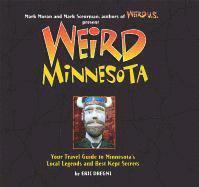 bokomslag Weird Minnesota: Your Travel Guide to Minnesota's Local Legends and Best Kept Secrets Volume 21