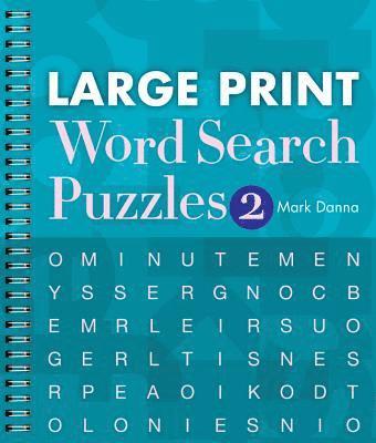 Large Print Word Search Puzzles 2: Volume 2 1