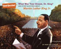 bokomslag What Was Your Dream, Dr. King?: And Other Questions About... Martin Luther King Jr.