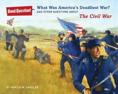 bokomslag What Was America's Deadliest War?: And Other Questions about the Civil War
