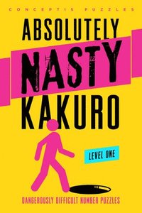 bokomslag Absolutely Nasty¿ Kakuro Level One