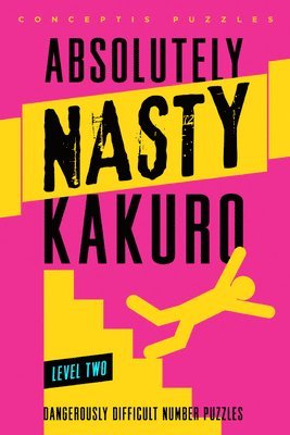 bokomslag Absolutely Nasty¿ Kakuro Level Two