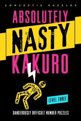 bokomslag Absolutely Nasty¿ Kakuro Level Three