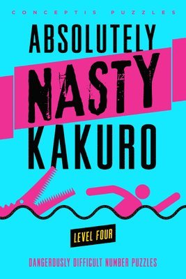 bokomslag Absolutely Nasty¿ Kakuro Level Four