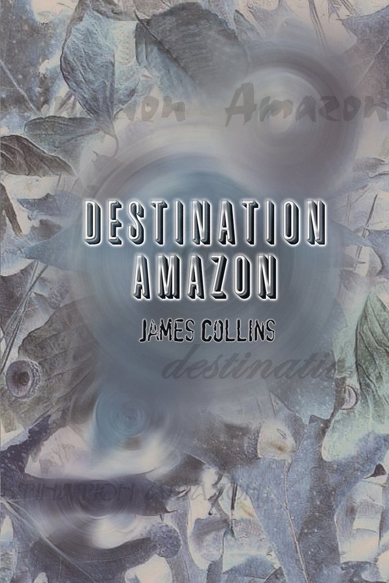 James Collins - Destination Amazon, Häftad
