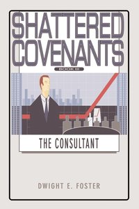 bokomslag Shattered Covenants Book III: The Consultant