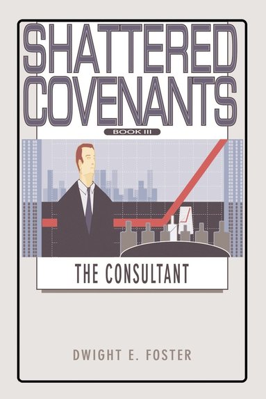 bokomslag Shattered Covenants Book III: The Consultant