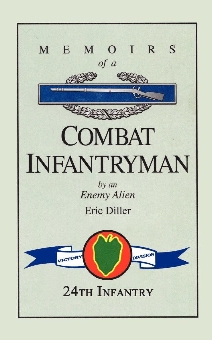 Memoirs of a Combat Infantryman by an Enemy Alien 1