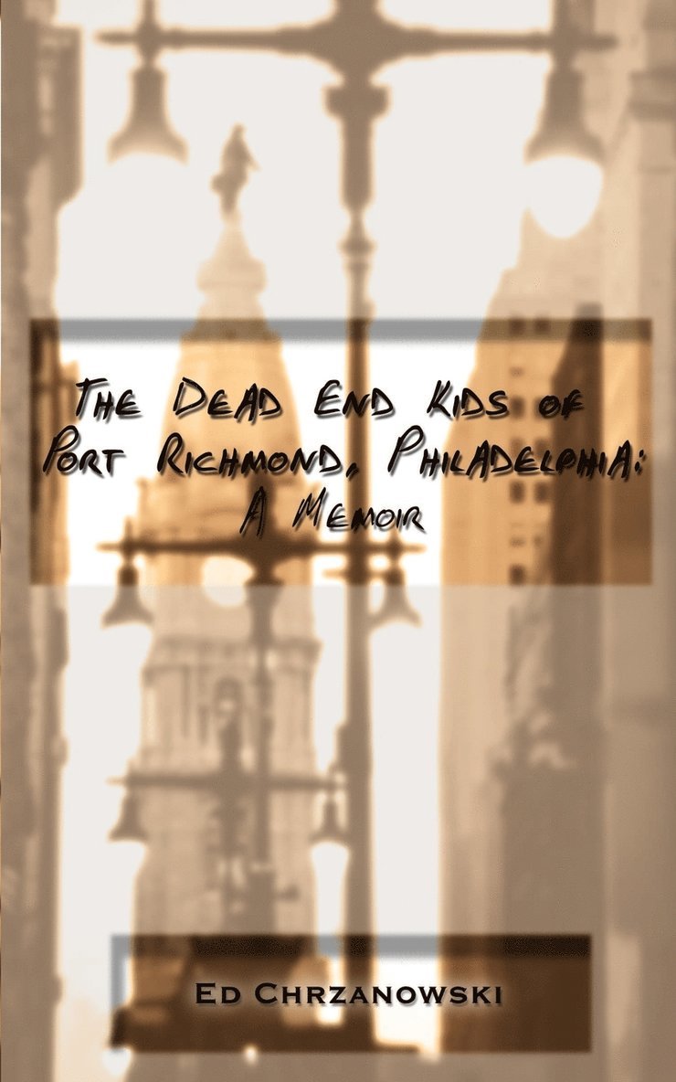 The Dead End Kids of Port Richmond, Philadelphia 1