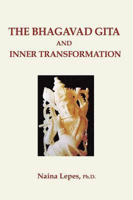 The Bhagavad Gita and Inner Transformation 1