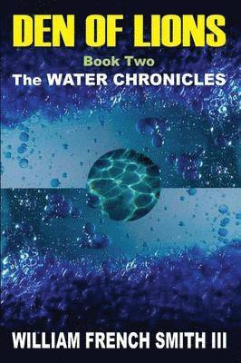 bokomslag Den of Lions: Book Two, the Water Chronicles